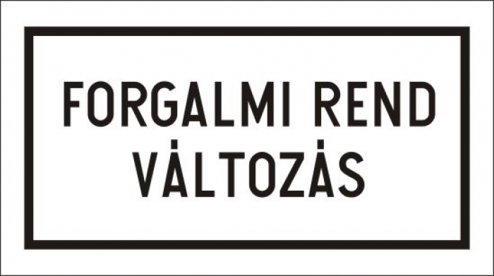 Figyelem! Forgalmi rend változás